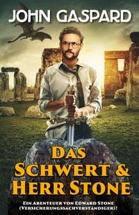 Produktbild: Das Schwert und Herr Stone - Ein Abenteuer von Edward Stone (Versicherungssachverst&auml;ndiger)!