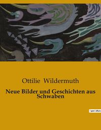 Produktbild: Neue Bilder und Geschichten aus Schwaben