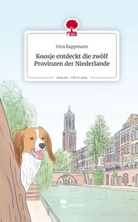 Produktbild: Koosje entdeckt die zw&ouml;lf Provinzen der Niederlande. Life is a Story - story.one