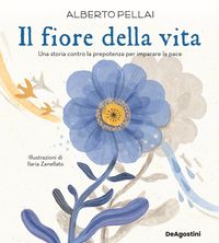 Produktbild: Il fiore della vita. Una storia contro la prepotenza per imparare la pace