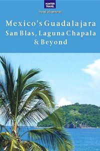 Produktbild: Mexico's Guadalajara, San Blas, Laguna Chapala & Beyond