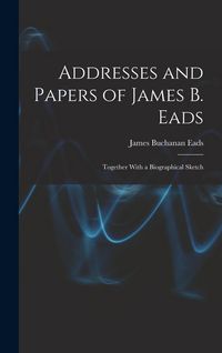 Produktbild: Addresses and Papers of James B. Eads