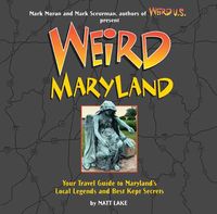 Produktbild: Weird Maryland: Your Travel Guide to Maryland's Local Legends and Best Kept Secrets