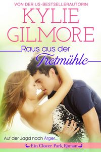 Produktbild: Raus aus der Tretm&uuml;hle (Clover Park: Die O'Hare-Familie - Wie alles begann)