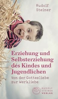 Bild vom Artikel Erziehung und Selbsterziehung des Kindes und Jugendlichen vom Autor Rudolf Steiner