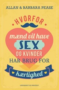 Produktbild: Hvorfor m&aelig;nd vil have sex og kvinder har brug for k&aelig;rlighed