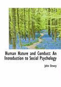 Bild vom Artikel Human Nature and Conduct: An Introduction to Social Psychology vom Autor John Dewey
