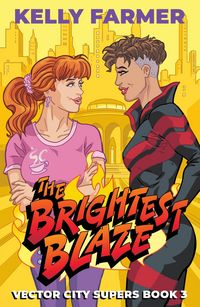 Produktbild: The Brightest Blaze (Vector City Supers, #3)