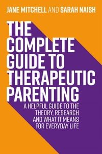 Produktbild: The Complete Guide to Therapeutic Parenting