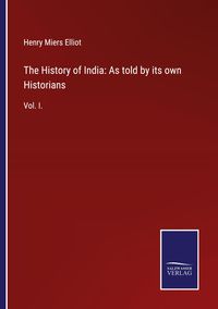 Produktbild: The History of India: As told by its own Historians