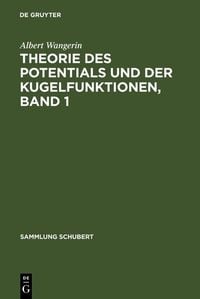Produktbild: Theorie des Potentials und der Kugelfunktionen, Band 1