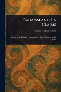 Produktbild: Bahaism and Its Claims