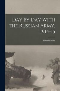 Produktbild: Day by day With the Russian Army, 1914-15