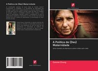 Produktbild: A Pol&iacute;tica de (Des) Maternidade