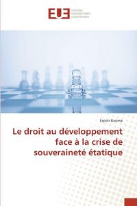 Produktbild: Le droit au d&eacute;veloppement face &agrave; la crise de souverainet&eacute; &eacute;tatique