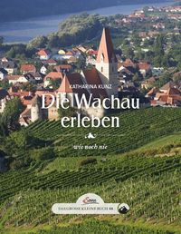 Bild vom Artikel Das große kleine Buch: Die Wachau erleben vom Autor Katharina Kunz