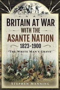 Produktbild: Britain at War with the Asante Nation 1823-1900