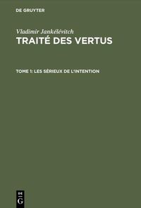 Bild vom Artikel Vladimir Jankélévitch: Traité des vertus / Les sérieux de l'intention vom Autor Vladimir Jankelevitch