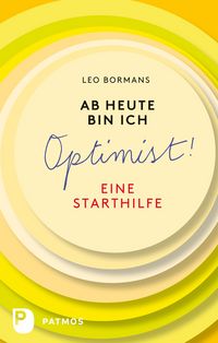 Produktbild: Ab heute bin ich ein Optimist