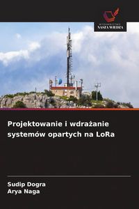 Produktbild: Projektowanie i wdra&iquest;anie system&oacute;w opartych na LoRa
