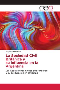 Produktbild: La Sociedad Civil Brit&aacute;nica y su influencia en la Argentina