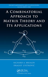 Produktbild: A Combinatorial Approach to Matrix Theory and Its Applications