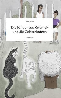 Produktbild: Die Kinder aus Kelamok und die Geisterkatzen. by story.one