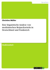 Bild vom Artikel Eine linguistische Analyse von medizinischen Beipackzetteln in Deutschland und Frankreich vom Autor Christine Müller