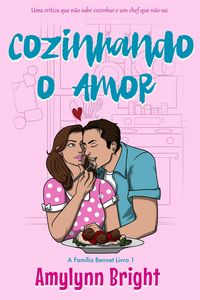 Produktbild: Cozinhando o Amor (A Fam&iacute;lia Bennet, #1)