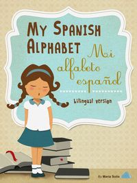Produktbild: My Spanish Alphabet/Mi Alfabeto Espa&ntilde;ol