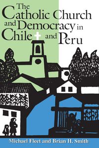 Produktbild: The Catholic Church and Democracy in Chile and Peru