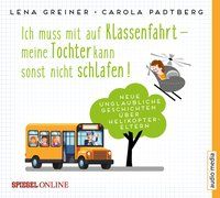 Produktbild: Ich muss mit auf Klassenfahrt &ndash; meine Tochter kann sonst nicht schlafen!