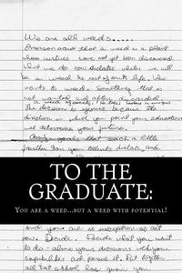 Produktbild: To the Graduate: You are a weed... but a weed with potential.