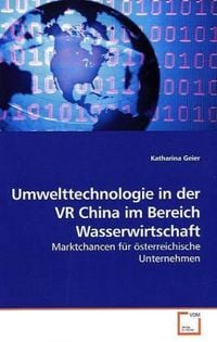 Produktbild: Geier, K: Umwelttechnologie in der VR China im Bereich Wasse