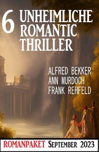 Produktbild: 6 Unheimliche Romantic Thriller September 2023