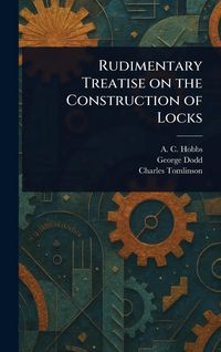 Produktbild: Rudimentary Treatise on the Construction of Locks