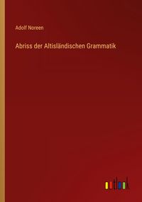 Produktbild: Abriss der Altisl&auml;ndischen Grammatik