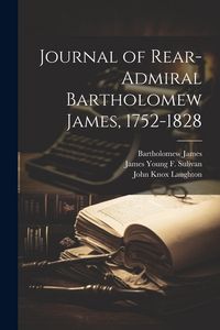 Produktbild: Journal of Rear-Admiral Bartholomew James, 1752-1828