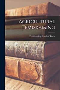Produktbild: Agricultural Temiskaming [microform]