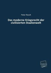 Produktbild: Resch, P: Das moderne Kriegsrecht der civilisierten Staatenw