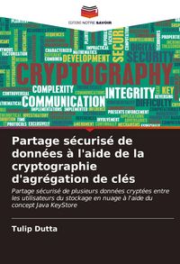 Produktbild: Partage s&eacute;curis&eacute; de donn&eacute;es &agrave; l'aide de la cryptographie d'agr&eacute;gation de cl&eacute;s