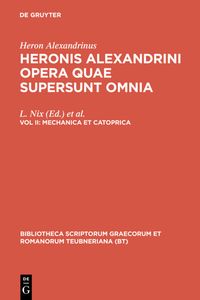 Produktbild: Heron Alexandrinus: Heronis Alexandrini opera quae supersunt omnia / Mechanica et catoprica