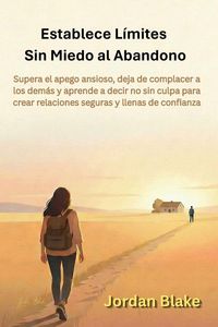 Produktbild: Establece L&iacute;mites Sin Miedo al Abandono