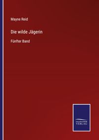 Produktbild: Die wilde J&auml;gerin