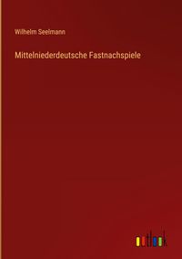 Produktbild: Mittelniederdeutsche Fastnachspiele