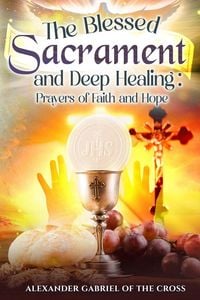 Produktbild: The Blessed Sacrament and Deep Healing