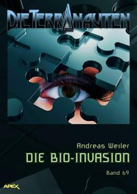Produktbild: Die Terranauten, Band 69: die Bio-Invasion