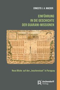 Produktbild: Einf&uuml;hrung in die Geschichte der Guarani-Missionen