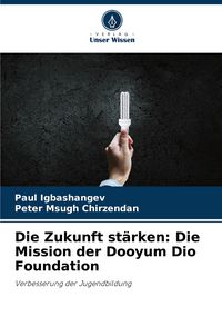 Produktbild: Die Zukunft st&auml;rken: Die Mission der Dooyum Dio Foundation
