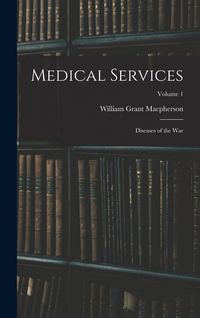 Produktbild: Medical Services; Diseases of the war; Volume 1